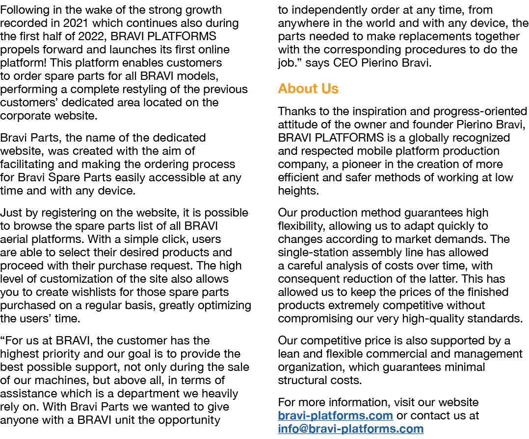 Following in the wake of the strong growth recorded in 2021 which continues also during the first half of 2022, BRAVI...