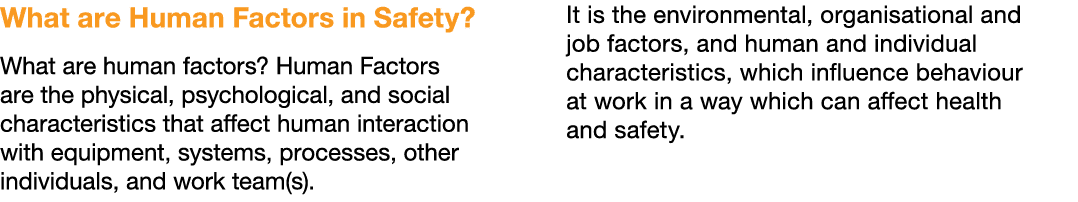 What are Human Factors in Safety? What are human factors? Human Factors are the physical, psychological, and social c...