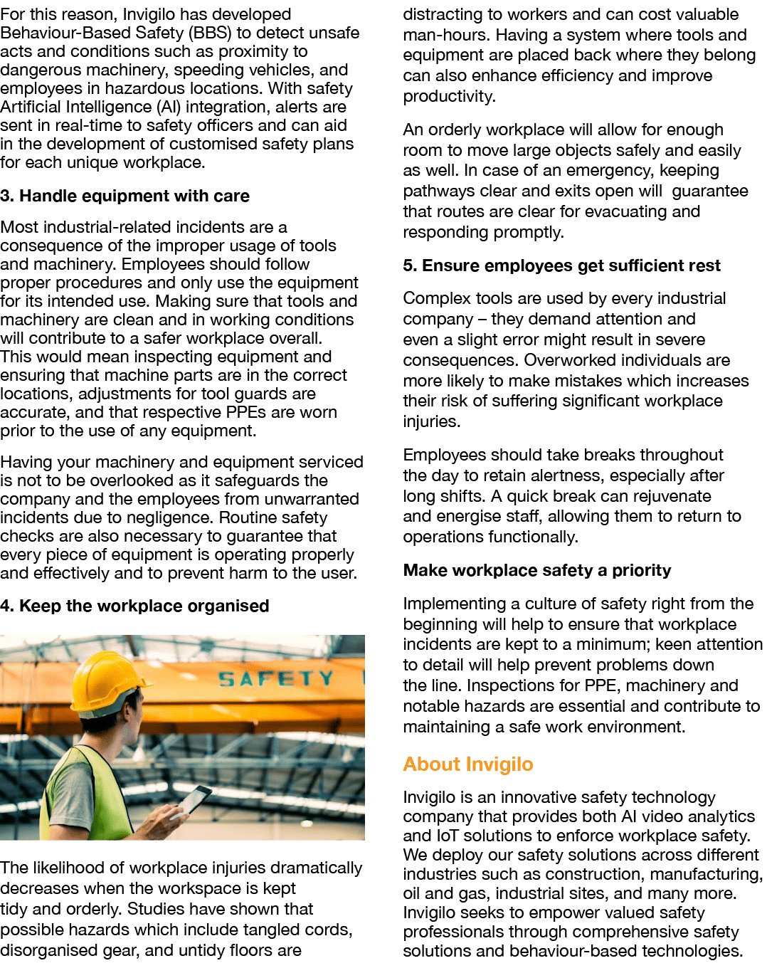 For this reason, Invigilo has developed Behaviour Based Safety (BBS) to detect unsafe acts and conditions such as pro...