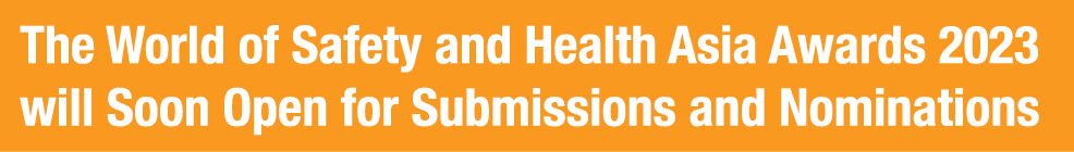 The World of Safety and Health Asia Awards 2023 will Soon Open for Submissions and Nominations