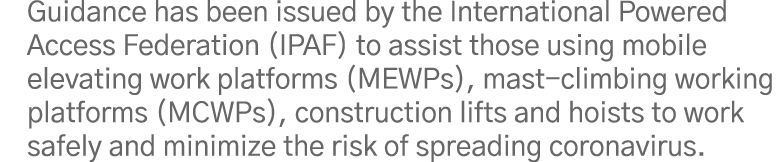 Guidance has been issued by the International Powered Access Federation (IPAF) to assist those using mobile elevating   