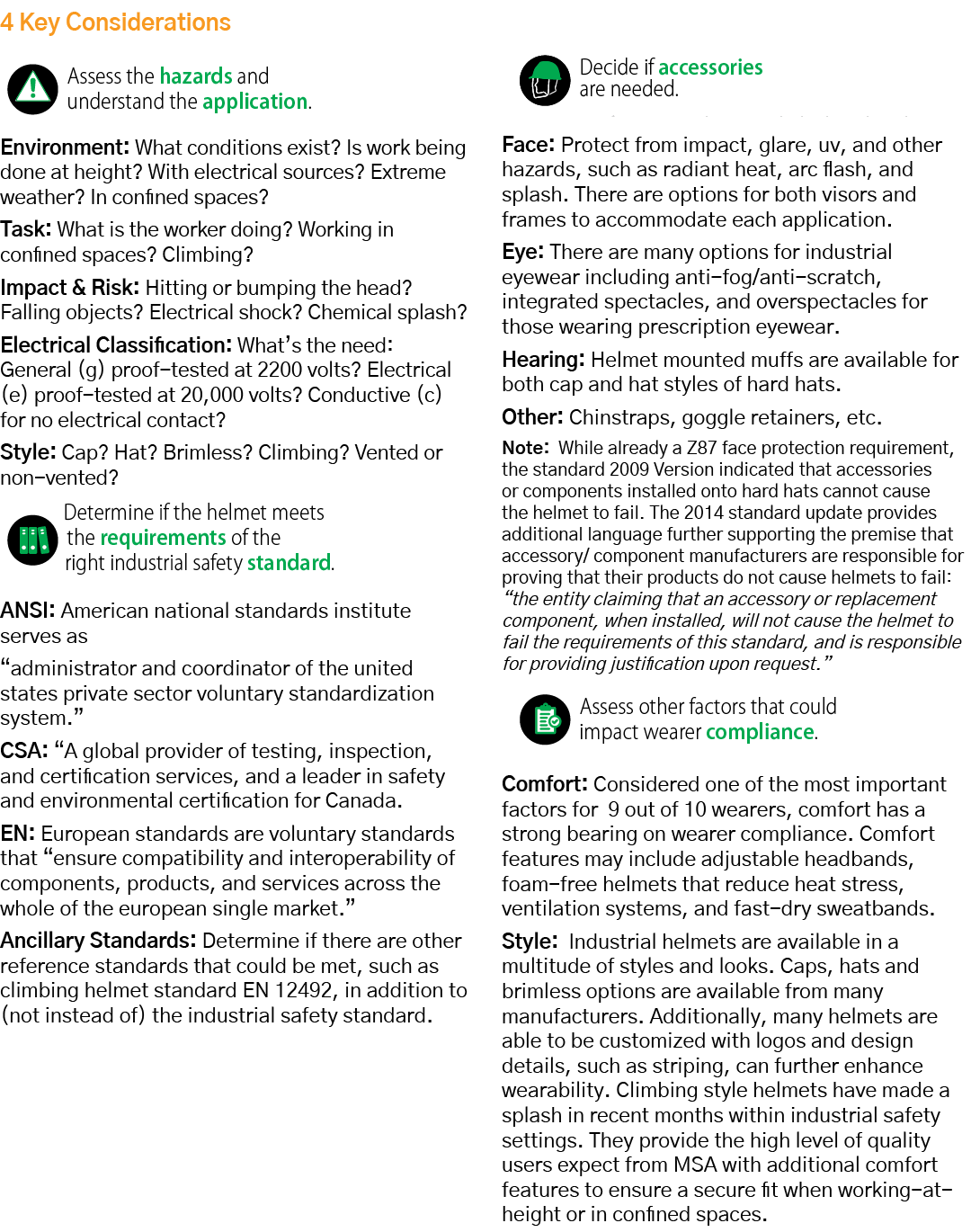 4 Key Considerations  Environment: What conditions exist  Is work being done at height  With electrical sources  Extr   
