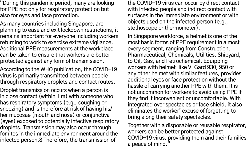  During this pandemic period, many are looking for PPE not only for respiratory protection but also for eyes and face   