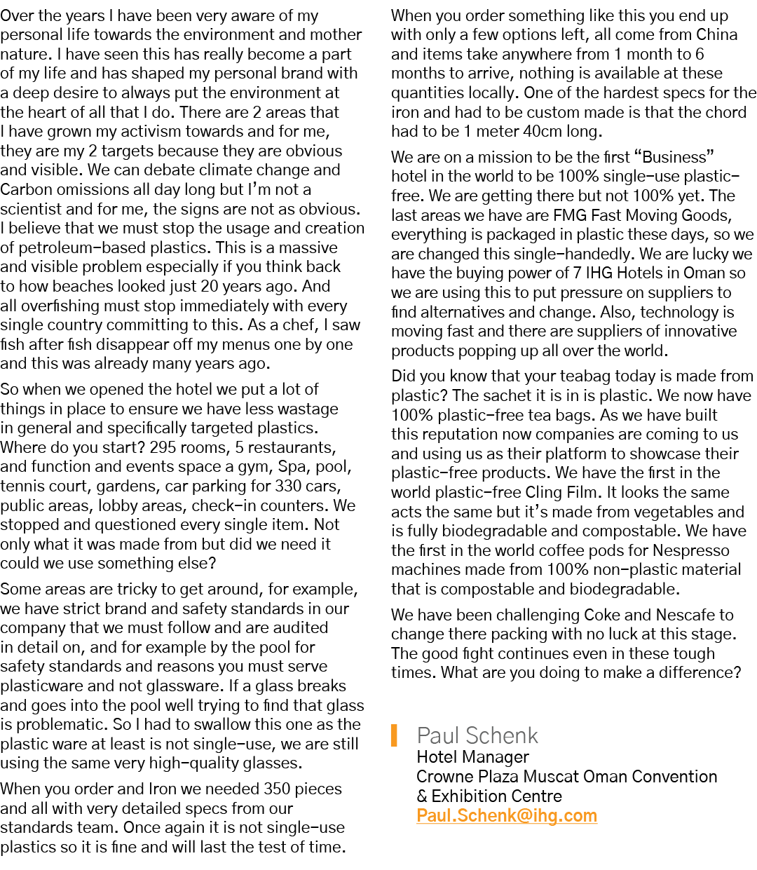 Over the years I have been very aware of my personal life towards the environment and mother nature  I have seen this   