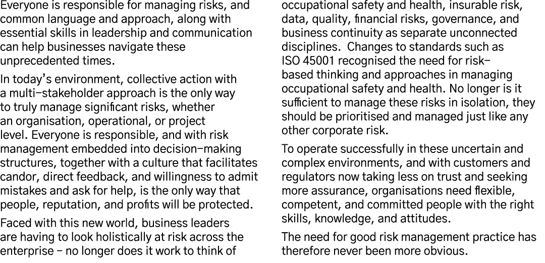 Everyone is responsible for managing risks, and common language and approach, along with essential skills in leadersh   