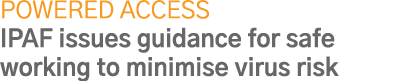 Powered Access IPAF issues guidance for safe working to minimise virus risk