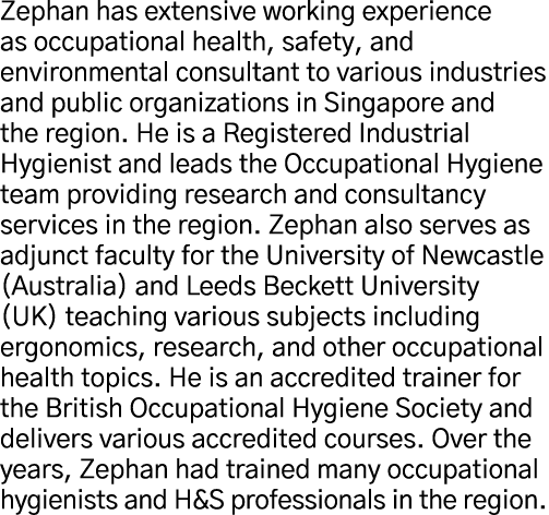 Zephan has extensive working experience as occupational health, safety, and environmental consultant to various indus   
