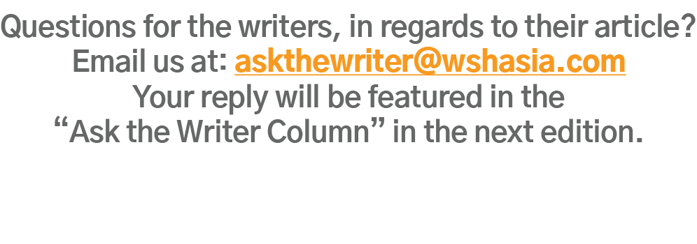 Questions for the writers, in regards to their article  Email us at: askthewriter wshasia com Your reply will be feat   