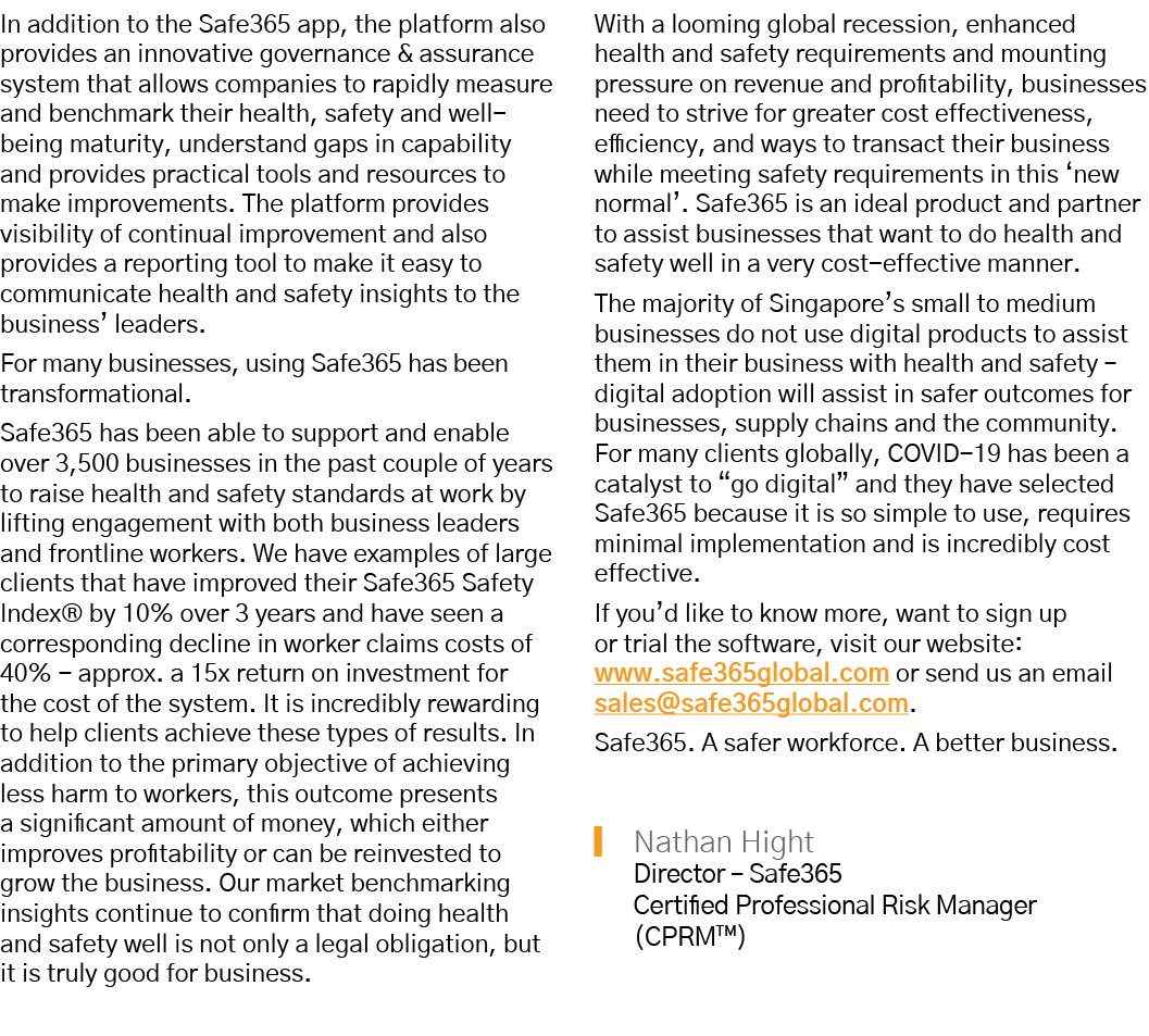 In addition to the Safe365 app, the platform also provides an innovative governance & assurance system that allows co   