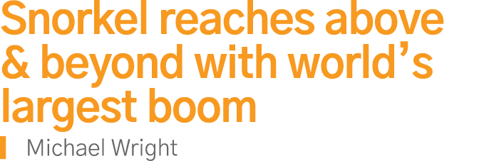 Snorkel reaches above & beyond with world s largest boom Michael Wright 