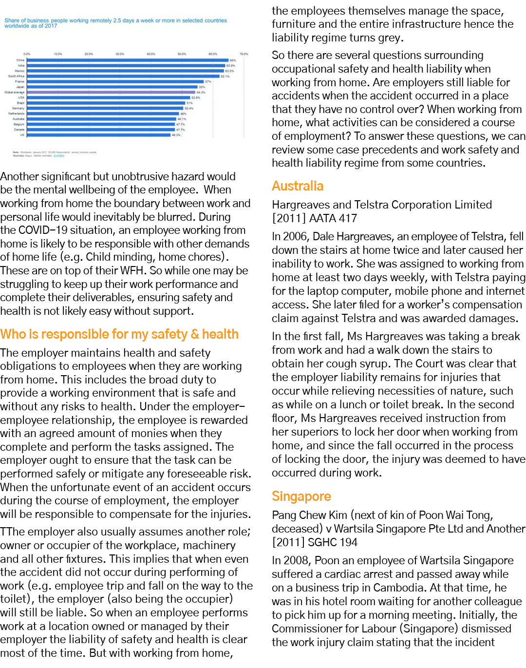  Another significant but unobtrusive hazard would be the mental wellbeing of the employee  When working from home the   
