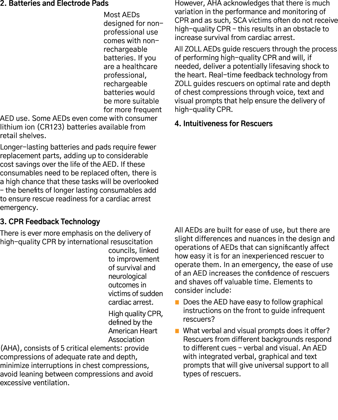2  Batteries and Electrode Pads Most AEDs designed for non-professional use comes with non-rechargeable batteries  If   