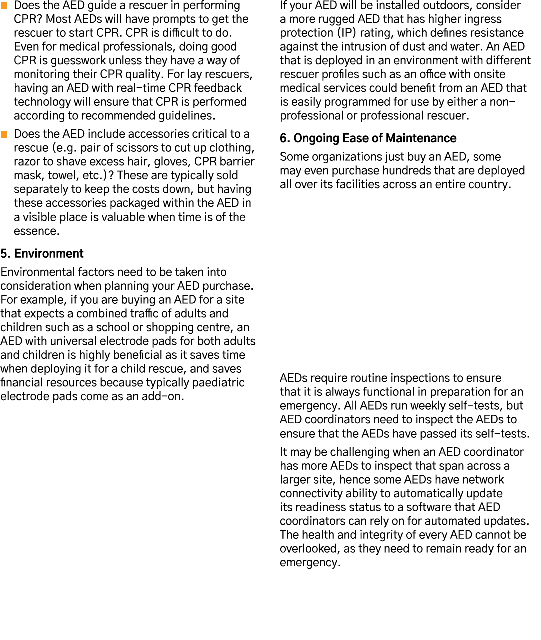 Does the AED guide a rescuer in performing CPR  Most AEDs will have prompts to get the rescuer to start CPR  CPR is d   