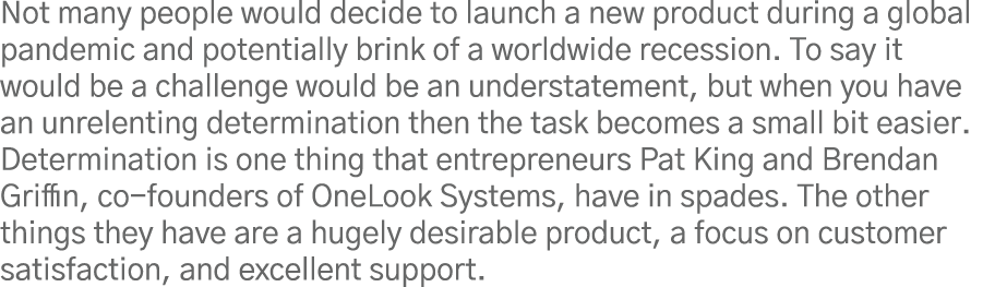 Not many people would decide to launch a new product during a global pandemic and potentially brink of a worldwide re   