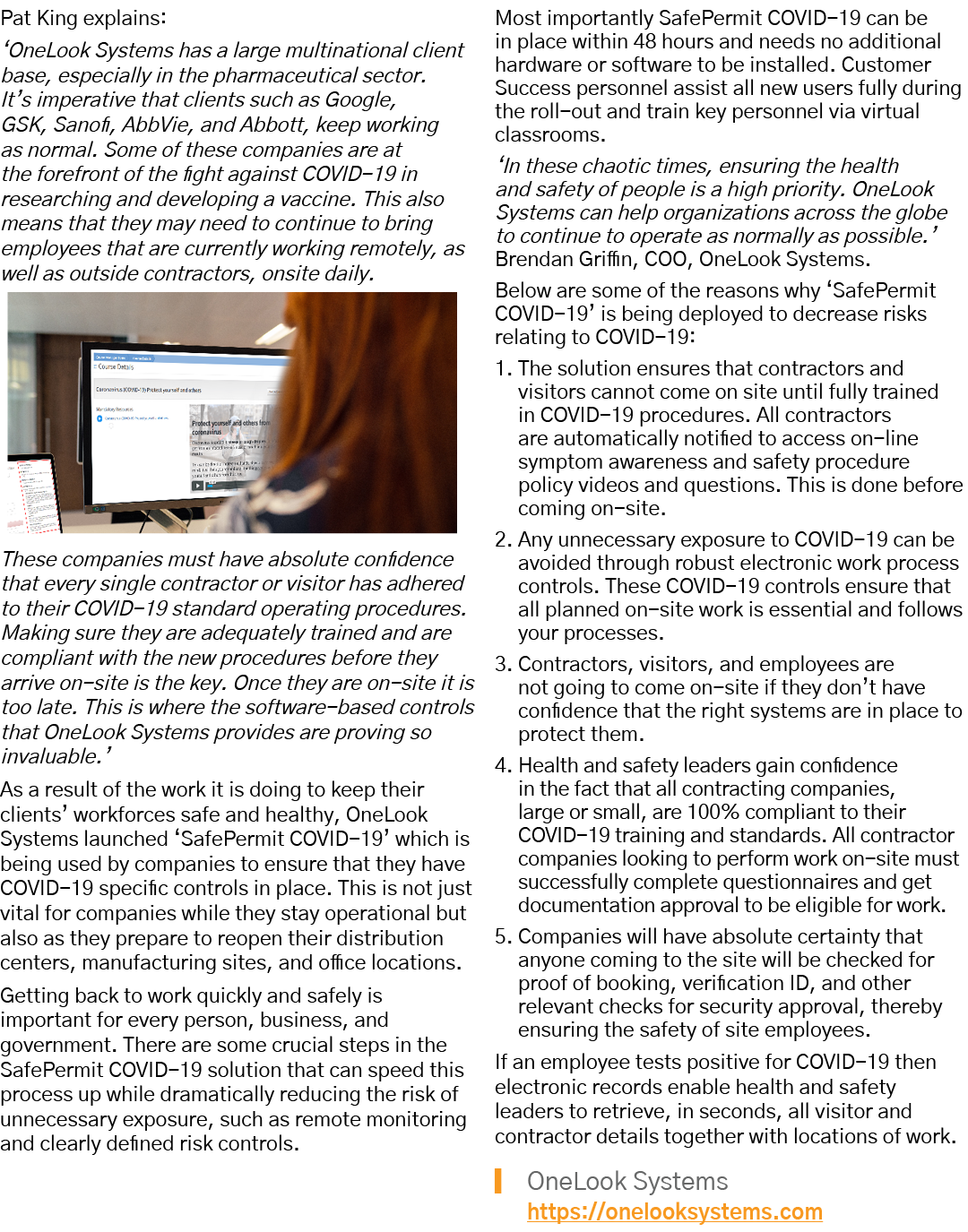 Pat King explains:  OneLook Systems has a large multinational client base, especially in the pharmaceutical sector  I   