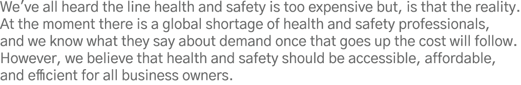 We've all heard the line health and safety is too expensive but, is that the reality  At the moment there is a global   