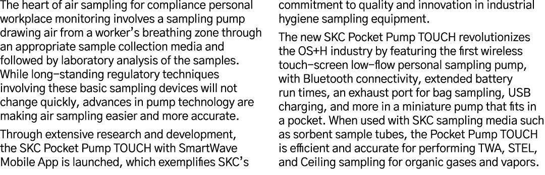 The heart of air sampling for compliance personal workplace monitoring involves a sampling pump drawing air from a wo   