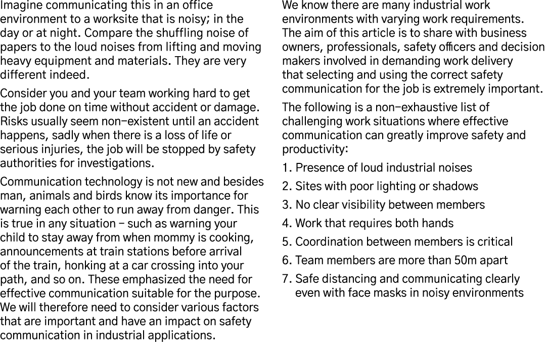 Imagine communicating this in an office environment to a worksite that is noisy; in the day or at night  Compare the    