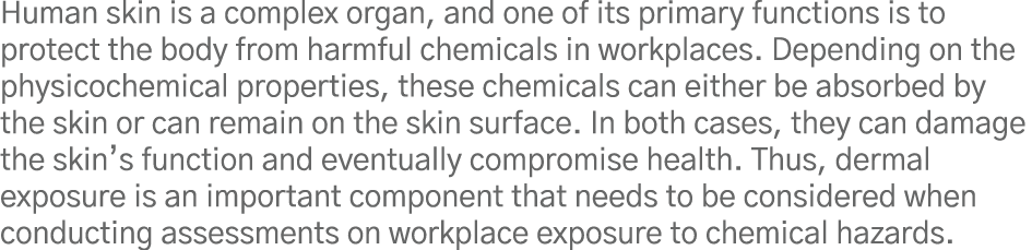 Human skin is a complex organ, and one of its primary functions is to protect the body from harmful chemicals in work   