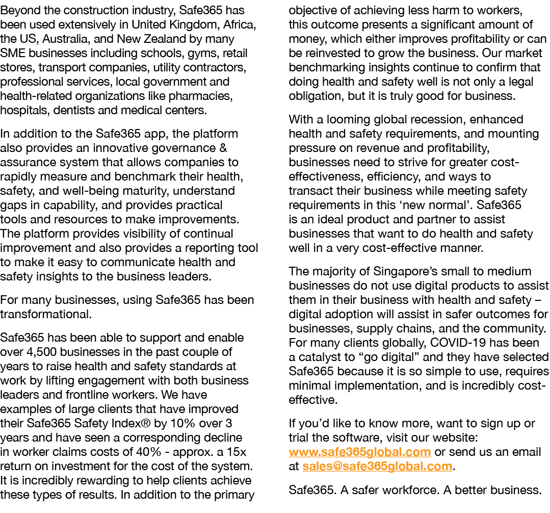 Beyond the construction industry, Safe365 has been used extensively in United Kingdom, Africa, the US, Australia, and   