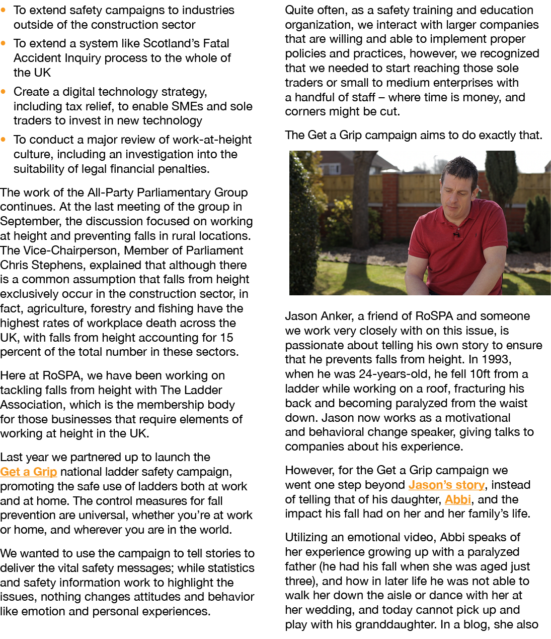   To extend safety campaigns to industries outside of the construction sector   To extend a system like Scotland s Fa   