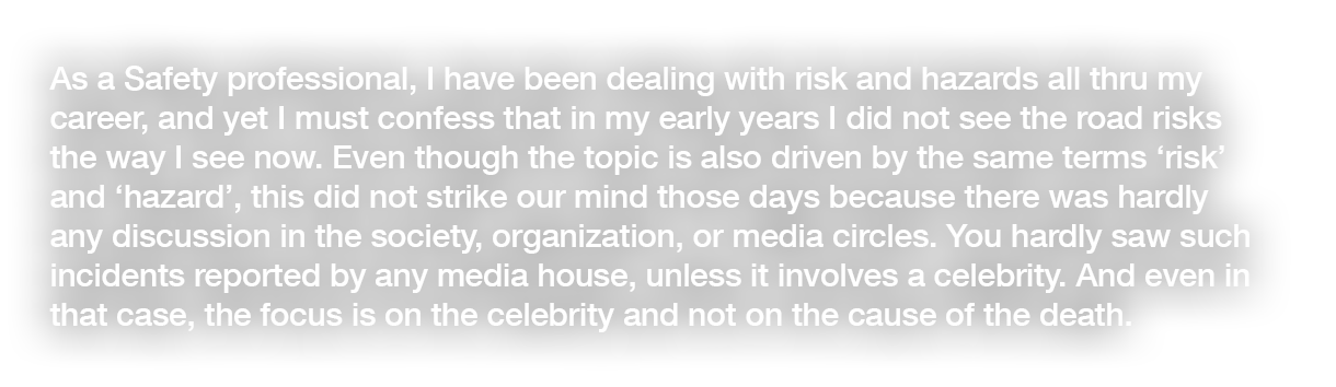 As a Safety professional, I have been dealing with risk and hazards all thru my career, and yet I must confess that i   