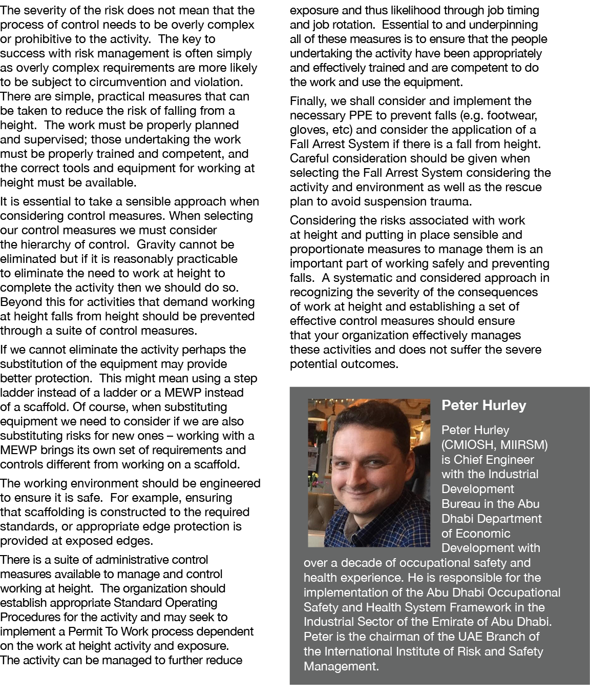 The severity of the risk does not mean that the process of control needs to be overly complex or prohibitive to the a   