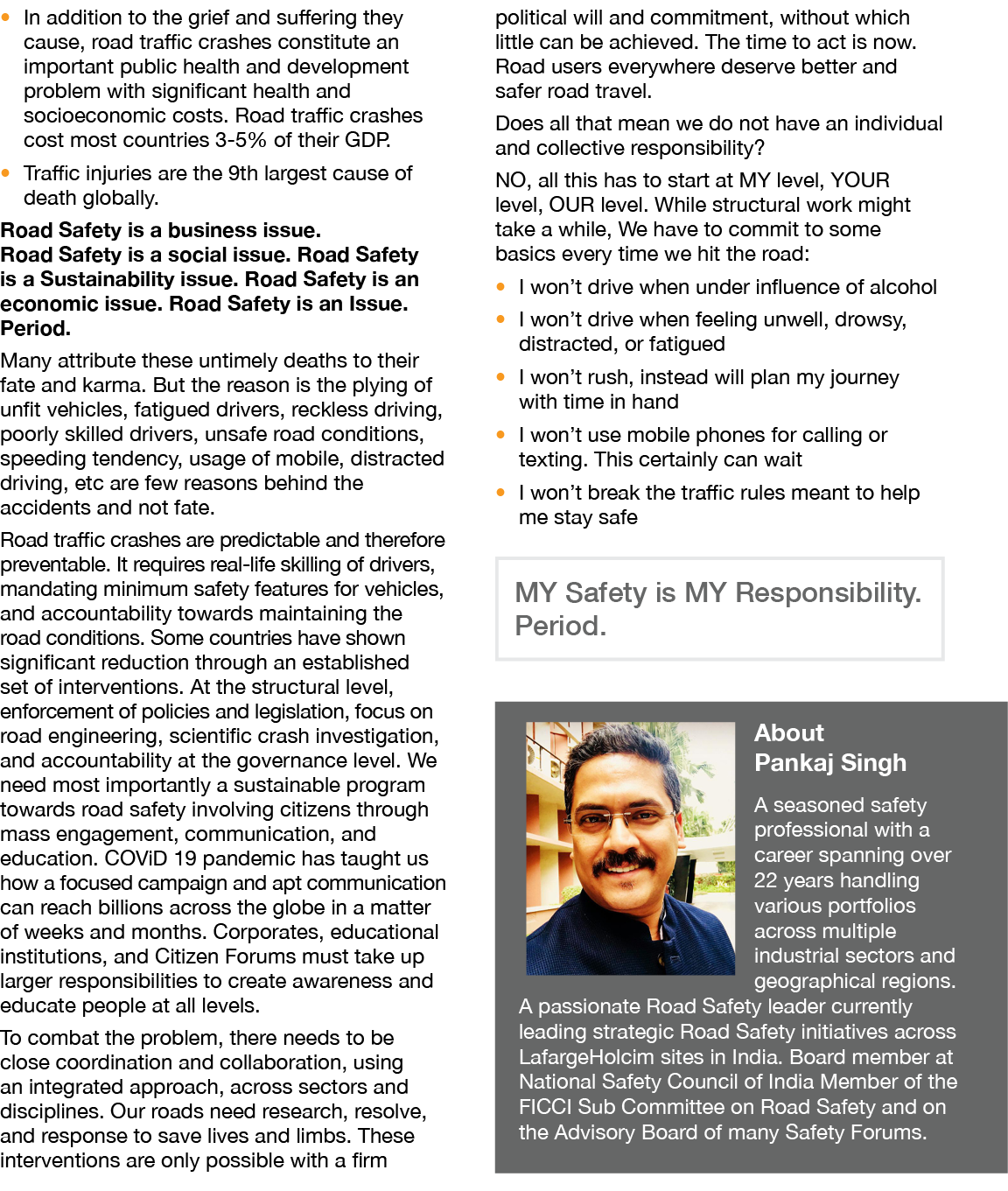   In addition to the grief and suffering they cause, road traffic crashes constitute an important public health and d   