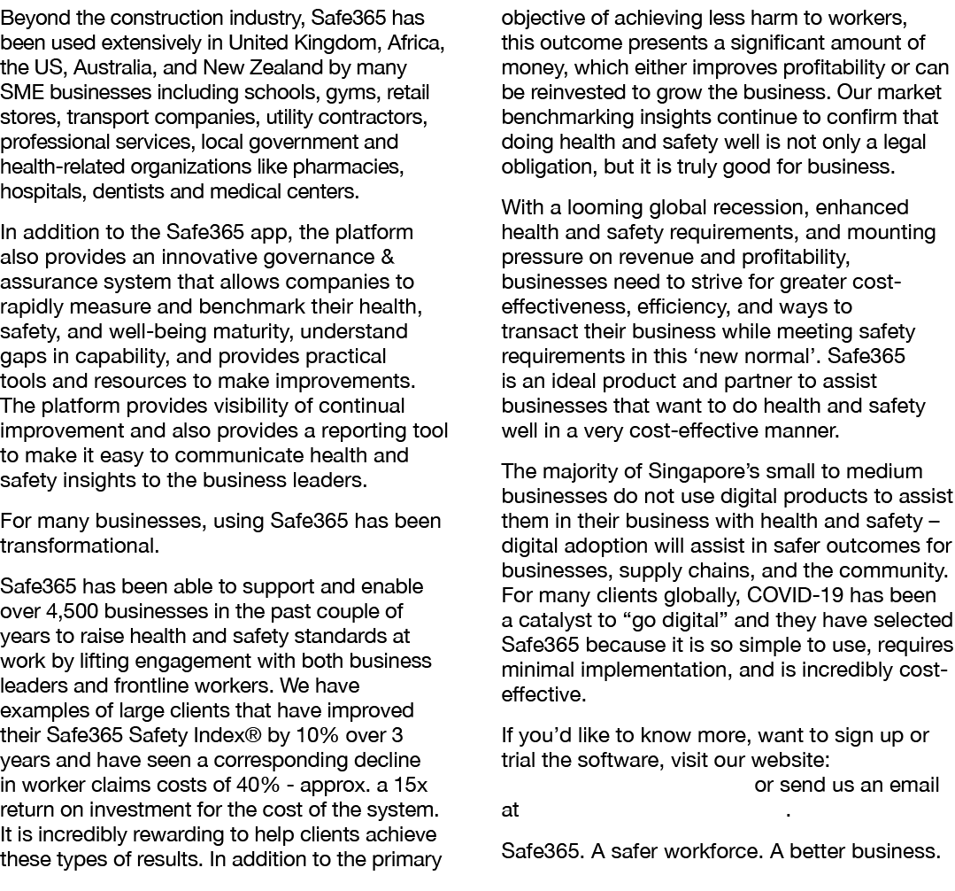Beyond the construction industry, Safe365 has been used extensively in United Kingdom, Africa, the US, Australia, and   