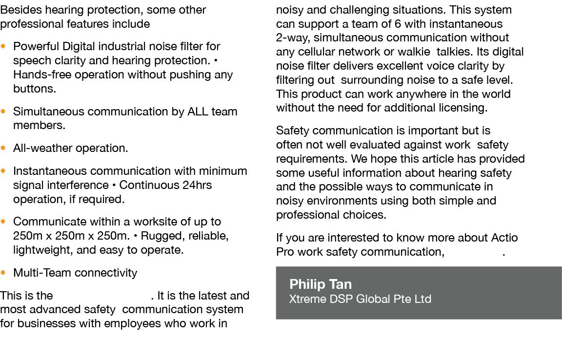 Besides hearing protection, some other professional features include   Powerful Digital industrial noise filter for s   