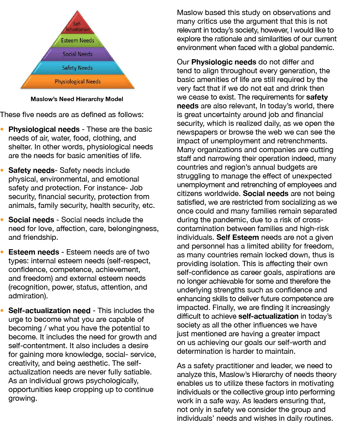  These five needs are as defined as follows:   Physiological needs - These are the basic needs of air, water, food, c   