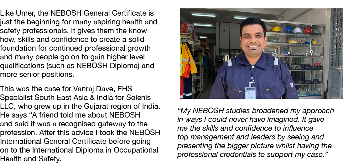 Like Umer, the NEBOSH General Certificate is just the beginning for many aspiring health and safety professionals  It   