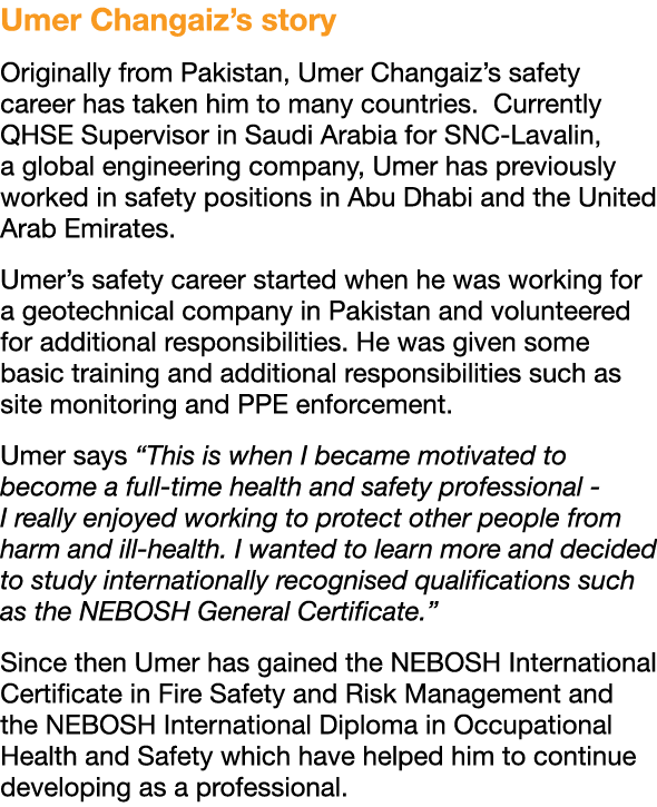 Umer Changaiz s story Originally from Pakistan, Umer Changaiz s safety career has taken him to many countries  Curren   