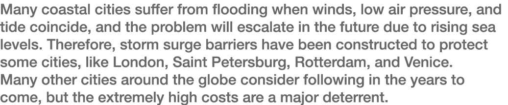 Many coastal cities suffer from flooding when winds, low air pressure, and tide coincide, and the problem will escala   