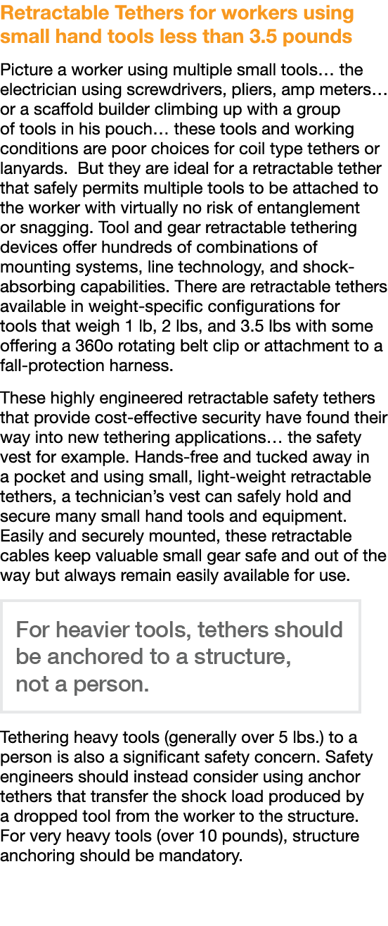 Retractable Tethers for workers using small hand tools less than 3 5 pounds Picture a worker using multiple small too   