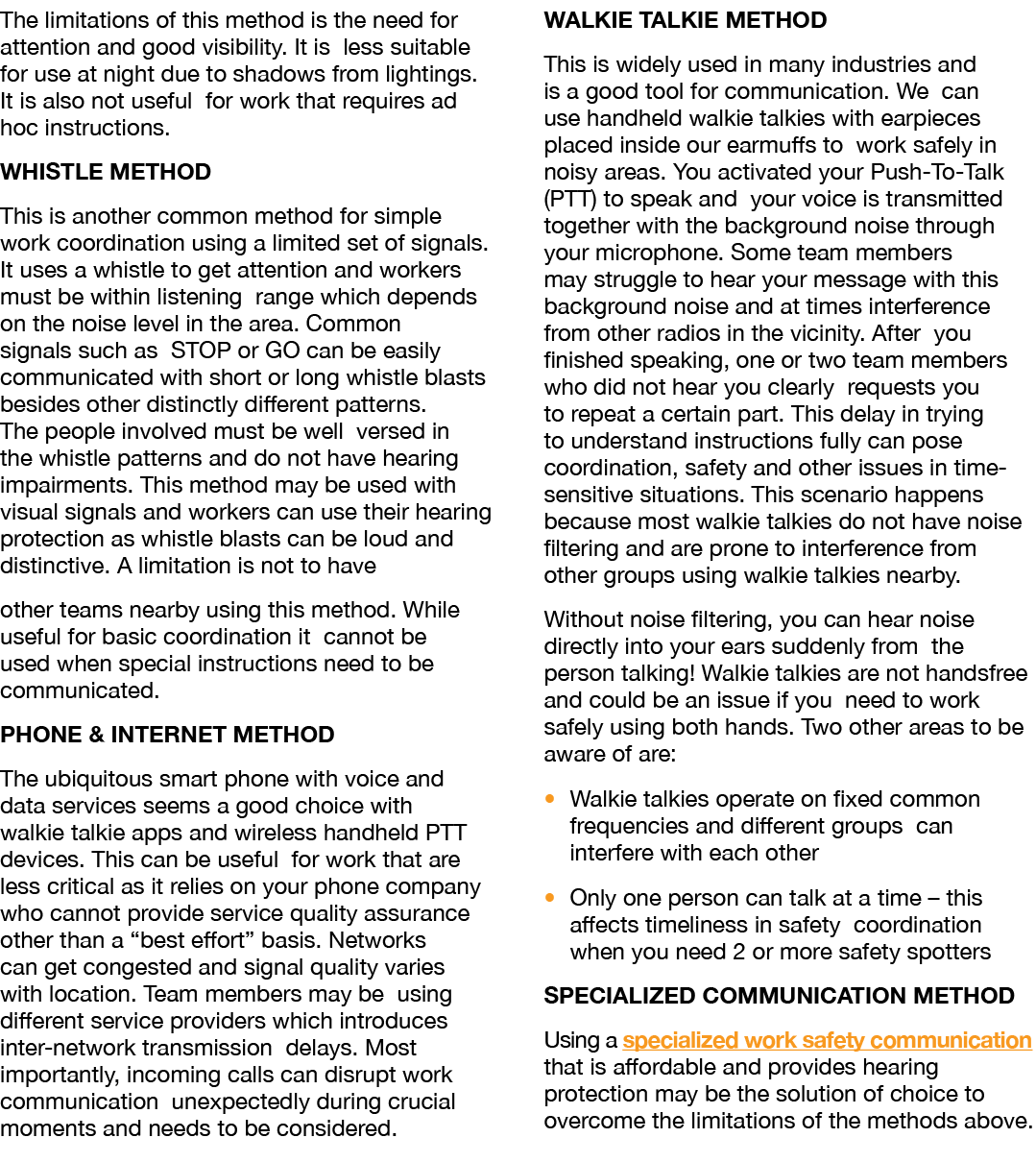 The limitations of this method is the need for attention and good visibility  It is less suitable for use at night du   