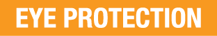 EYE PROTECTION