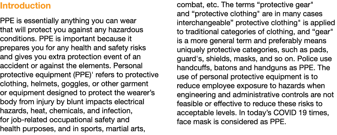 Introduction PPE is essentially anything you can wear that will protect you against any hazardous conditions  PPE is    