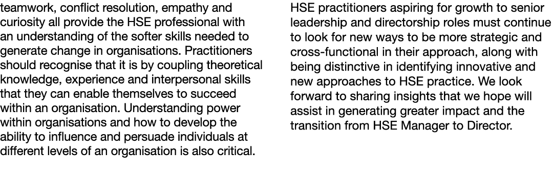 teamwork, conflict resolution, empathy and curiosity all provide the HSE professional with an understanding of the so   