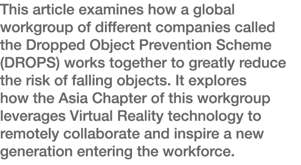This article examines how a global workgroup of different companies called the Dropped Object Prevention Scheme (DROP   
