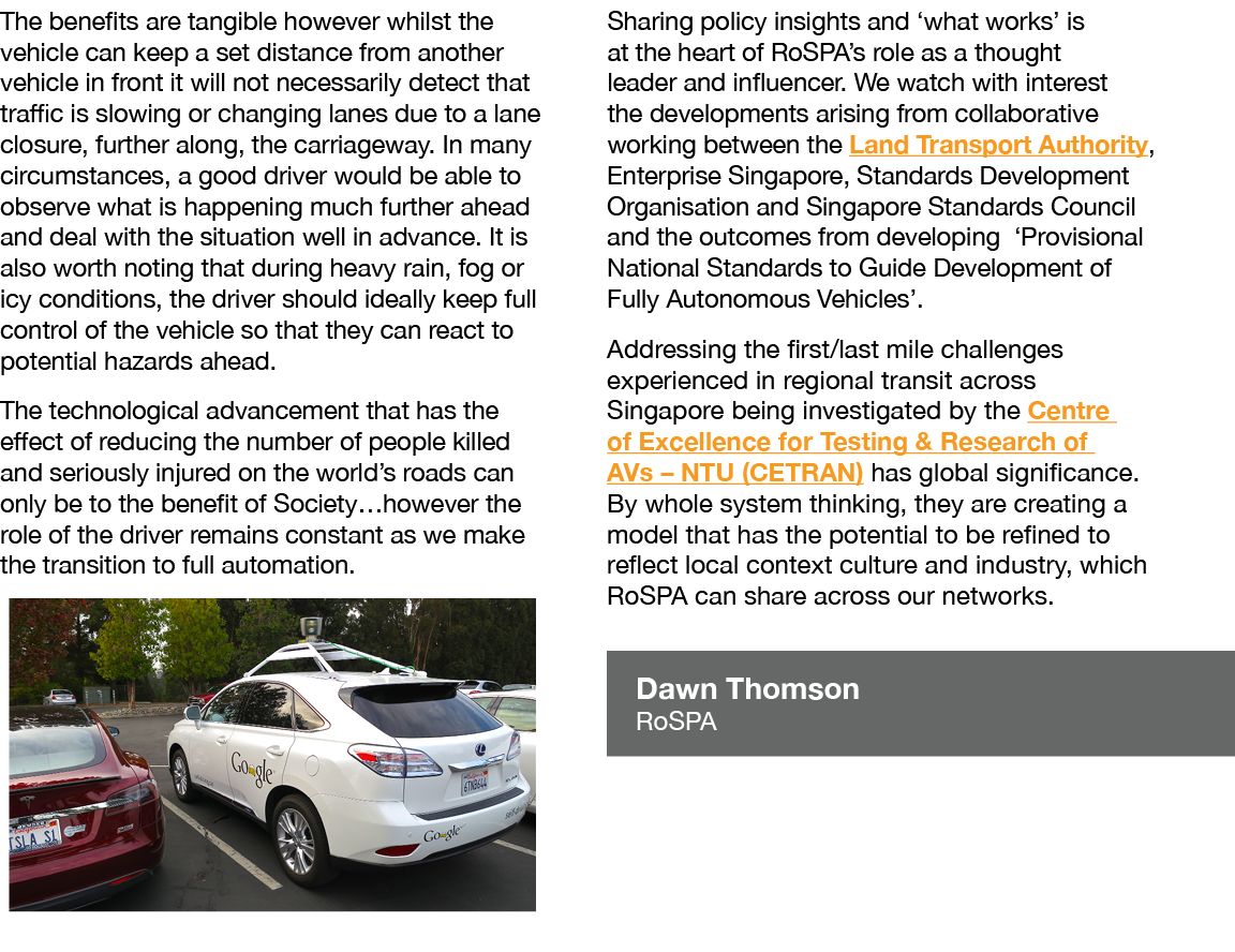The benefits are tangible however whilst the vehicle can keep a set distance from another vehicle in front it will no   