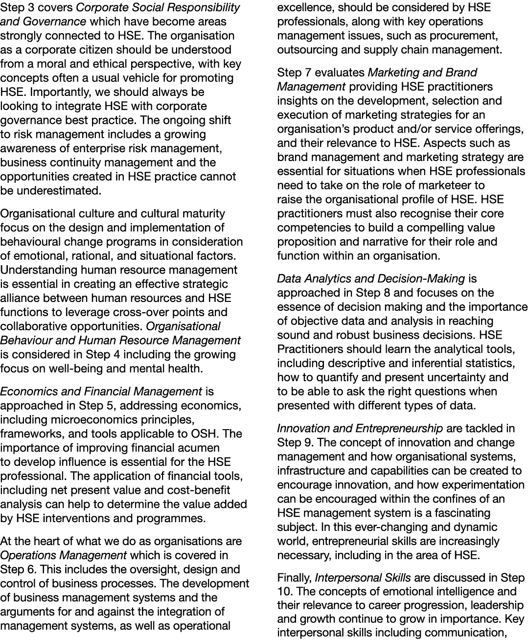 Step 3 covers Corporate Social Responsibility and Governance which have become areas strongly connected to HSE  The o   