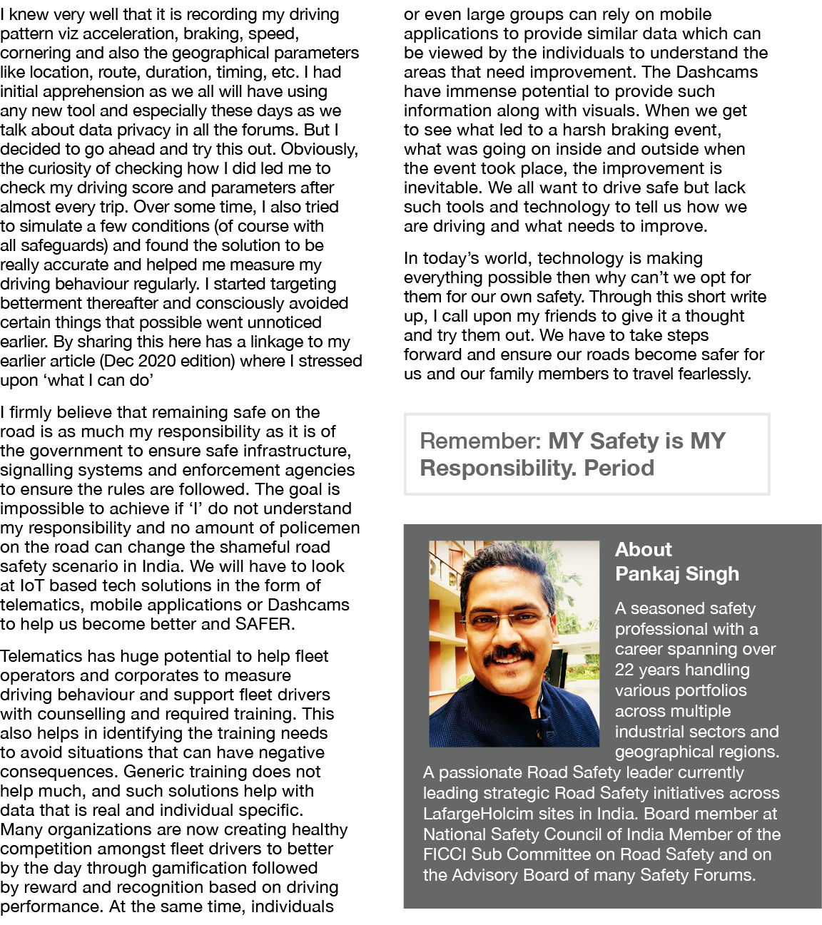 I knew very well that it is recording my driving pattern viz acceleration, braking, speed, cornering and also the geo   