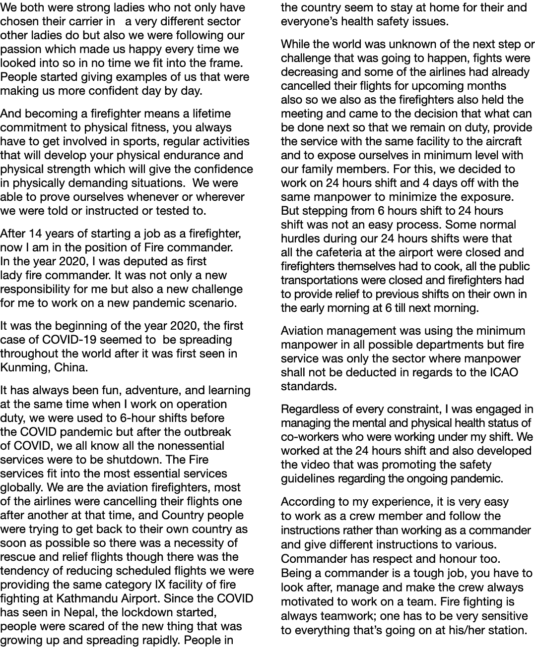 We both were strong ladies who not only have chosen their carrier in  a very different sector other ladies do but als   
