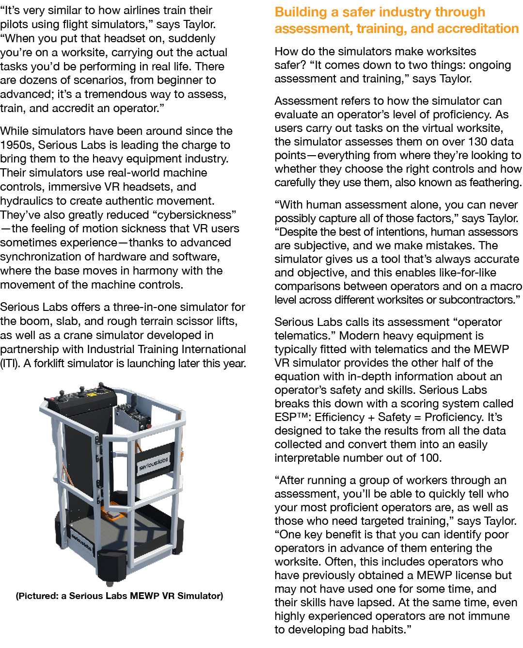  It s very similar to how airlines train their pilots using flight simulators,  says Taylor   When you put that heads   