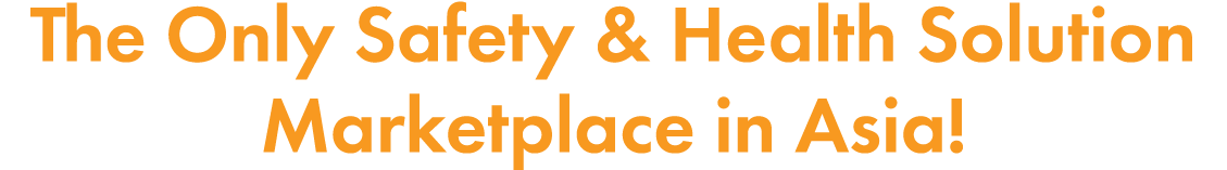 The Only Safety & Health Solution Marketplace in Asia 