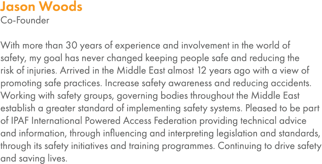 Jason Woods Co-Founder  With more than 30 years of experience and involvement in the world of safety, my goal has nev   