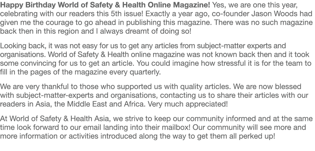 Happy Birthday World of Safety & Health Online Magazine  Yes, we are one this year, celebrating with our readers this   