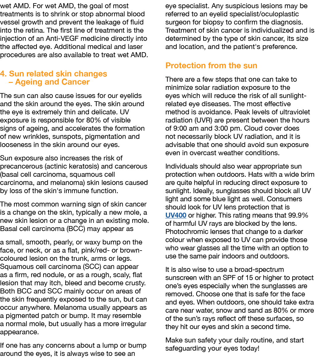 wet AMD  For wet AMD, the goal of most treatments is to shrink or stop abnormal blood vessel growth and prevent the l   