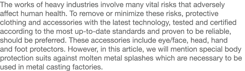 The works of heavy industries involve many vital risks that adversely affect human health  To remove or minimize thes   